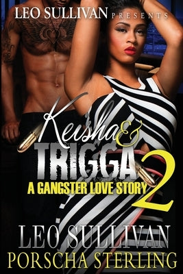 Keisha & Trigga 2: A Gangster Love Story Paperback Sullivan Productions LLC