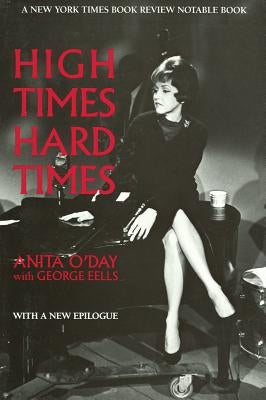 High Times, Hard Times by O'Day, Anita