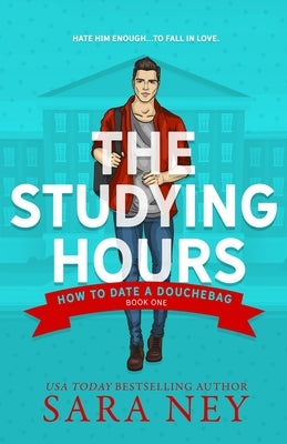 How to Date a Douchebag: The Studying Hours Paperback Createspace Independent Publishing Platform