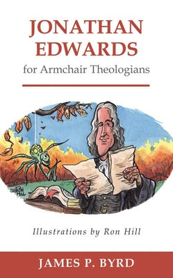 Jonathan Edwards for Armchair Theologians Paperback Westminster John Knox Press
