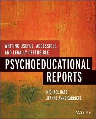 Writing Useful, Accessible, and Legally Defensible Psychoeducational Reports Paperback Wiley