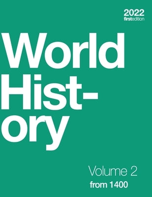 World History, Volume 2: from 1400 (paperback, b&w) Paperback Independently Published