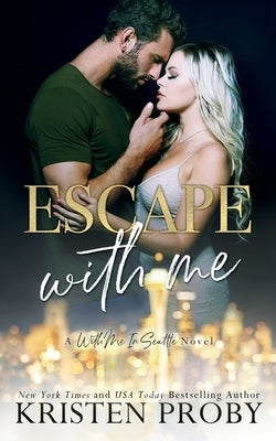Escape With Me: A With Me In Seattle Novel Paperback Ampersand Publishing