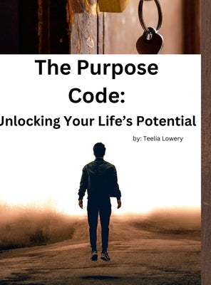 The Purpose Code by Lowery, Teelia