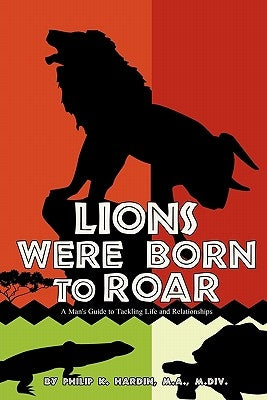 Lions Were Born to Roar Paperback Xulon Press