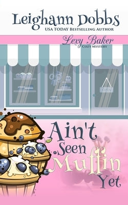 Ain't Seen Muffin Yet Paperback Independently Published