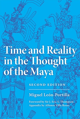 Time and Reality in the Thought of the Maya: Volume 190 Paperback University of Oklahoma Press