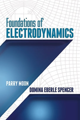 Foundations of Electrodynamics Paperback Dover Publications