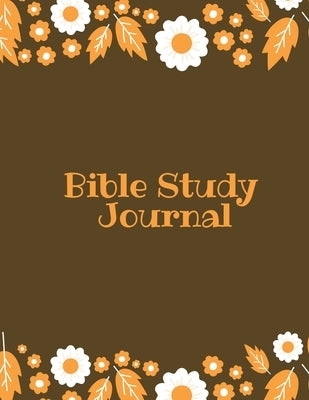 Bible Study Journal: Daily Scripture Notes, Write & Record Prayer & Praise, Christian Notebook by Newton, Amy