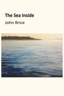 The Sea Inside Paperback John Brice