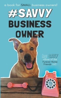 #SavvyBusinessOwner: A Book for Small Business Owners!