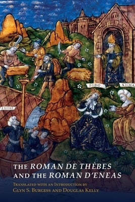 The Roman de Thèbes and the Roman d'Eneas by Burgess, Glyn S.