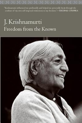 Freedom from the Known by Krishnamurti, Jiddu