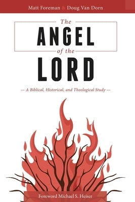 The Angel of the LORD: A Biblical, Historical, and Theological Study Paperback Waters of Creation Publishing