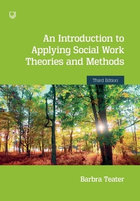 An Introduction to Applying Social Work Theories and Methods 3e by Teater