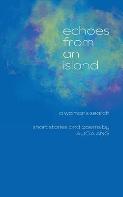 Echoes from an Island: A Woman's Search, Short Stories and Poems Paperback Metasparks