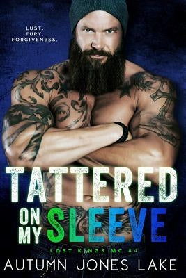 Tattered on My Sleeve (Lost Kings MC #4) Paperback Ahead of the Pack, LLC