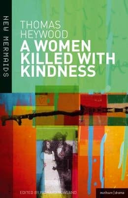 A Woman Killed With Kindness by Heywood, Thomas