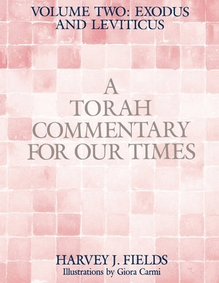 Torah Commentary for Our Times: VOLUME II: EXODUS AND LEVITICUS: Volume 2: Paperback Central Conference of American Rabbis