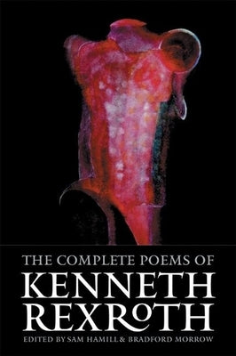 The Complete Poems of Kenneth Rexroth Paperback Copper Canyon Press
