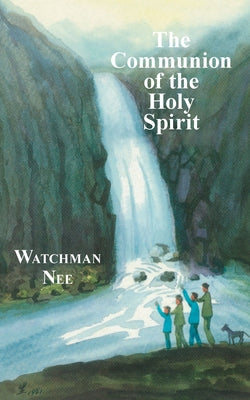 The Communion of the Holy Spirit Christian Fellowship Publishers