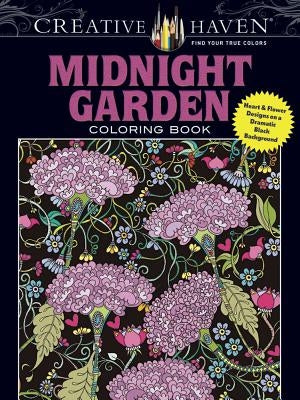 Creative Haven Midnight Garden Coloring Book: Heart & Flower Designs on a Dramatic Black Background by Boylan, Lindsey