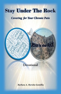 Stay Under the Rock: Covering for Your Chronic Pain Paperback Covenant Books