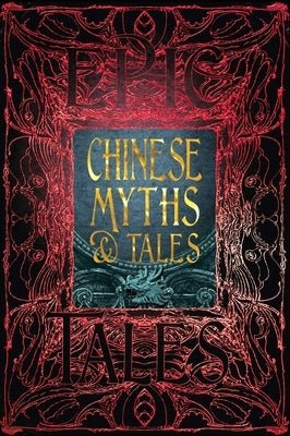 Chinese Myths & Tales: Epic Tales by Latini, Davide