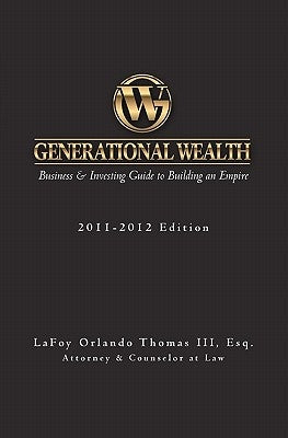 Generational Wealth: Business & Investing Guide to Building an Empire by Thomas III, Esq Lafoy Orlando