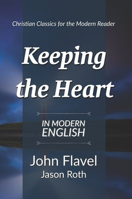 Keeping the Heart: In Modern English by Roth, Jason