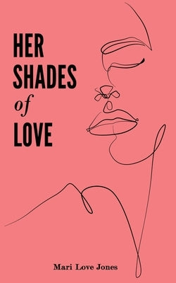 Her Shades of Love by Jones, Mari Love
