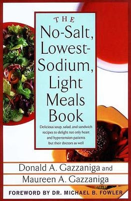 The No-Salt, Lowest-Sodium Light Meals Book: Delicious Soup, Salad and Sandwich Recipes to Delight Not Only Heart and Hypertension Patients But Their Paperback St. Martin's Griffin