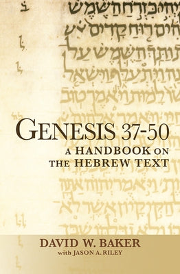 Genesis 37-50: A Handbook on the Hebrew Text Paperback Baylor University Press