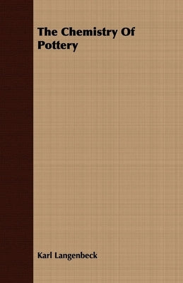 The Chemistry Of Pottery Paperback Orchard Press