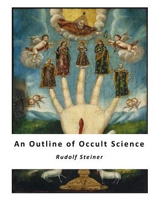 An Outline of Occult Science by Steiner, Rudolf