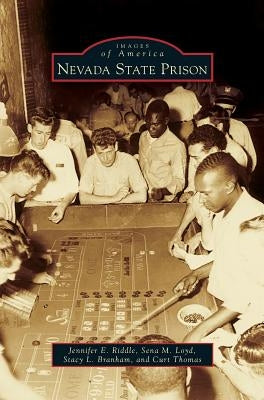 Nevada State Prison by Riddle, Jennifer E.