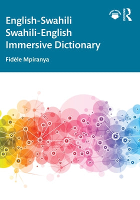 English-Swahili Swahili-English Immersive Dictionary by Mpiranya, Fidèle