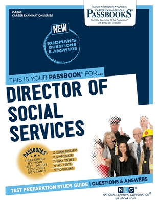 Director of Social Services (C-2666): Passbooks Study Guidevolume 2666 by National Learning Corporation