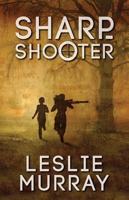 Sharpshooter by Murray, Leslie