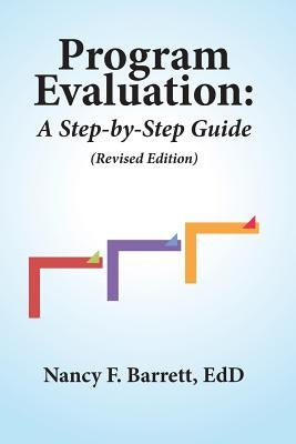 Program Evaluation: A Step-by-Step Guide (Revised Edition) Paperback Sunnycrest Press