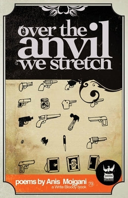 Over the Anvil We Stretch Paperback Write Bloody Publishing