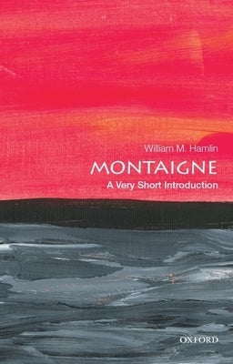 Montaigne: A Very Short Introduction Paperback Oxford University Press, USA