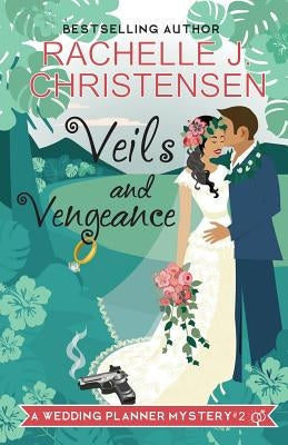 Veils and Vengeance by Christensen, Rachelle J.