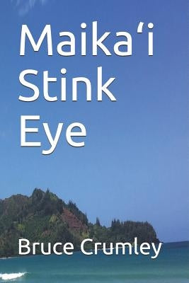 Maika'i Stink Eye Paperback Independently Published