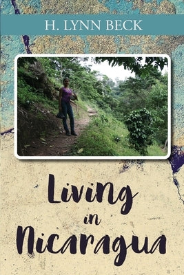 Living in Nicaragua by Beck, Harold