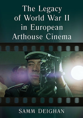 The Legacy of World War II in European Arthouse Cinema Paperback McFarland & Company