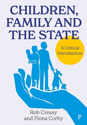Children, Family and the State: A Critical Introduction Paperback Policy Press