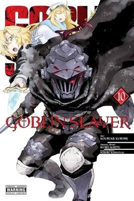 Goblin Slayer, Vol. 10 (Manga) by Kagyu, Kumo