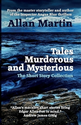 Tales Murderous and Mysterious: The Short Story Collection Paperback Thunderpoint Publishing Limited
