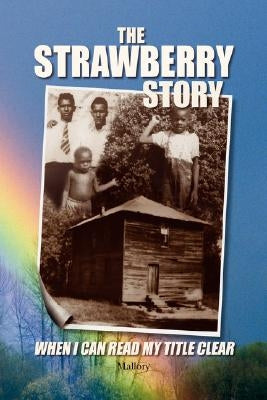 The Strawberry Story by Mallory, Willie H.